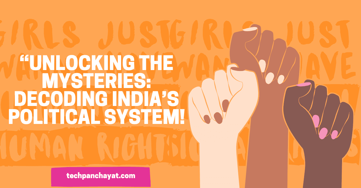 “Unlocking the Mysteries: Decoding India’s Political System!