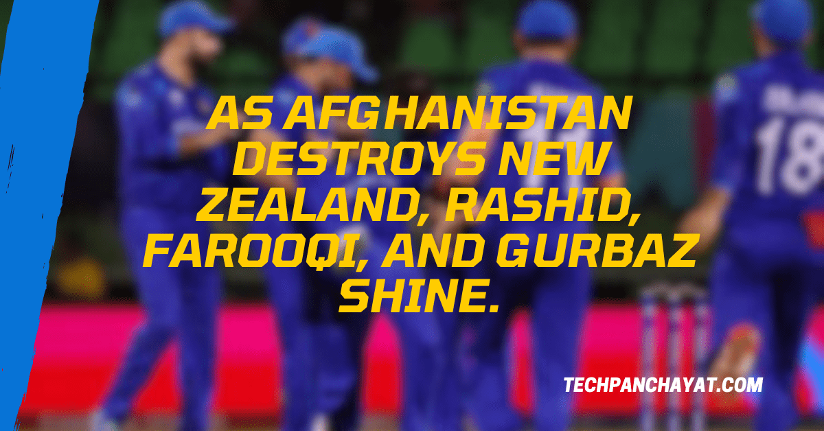 As Afghanistan destroys New Zealand, Rashid, Farooqi, and Gurbaz shine.