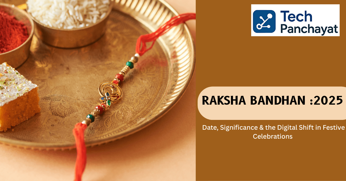 Raksha Bandhan 2025: Date, Significance & the Digital Shift in Festive Celebrations