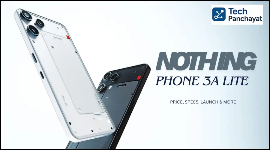 Nothing Phone (3a) Lite – Price, Specs, Launch & More