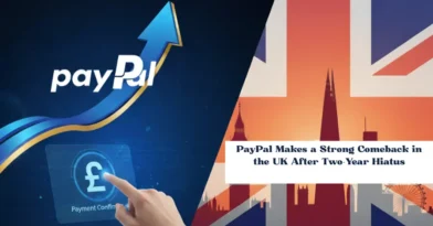 PayPal Makes a Strong Comeback in the UK After Two-Year